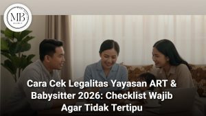 Cara Cek Legalitas Yayasan ART dan Babysitter Terpercaya Mami Berlian