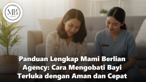 Panduan Lengkap Cara Mengobati Bayi Terluka oleh Mami Berlian Agency