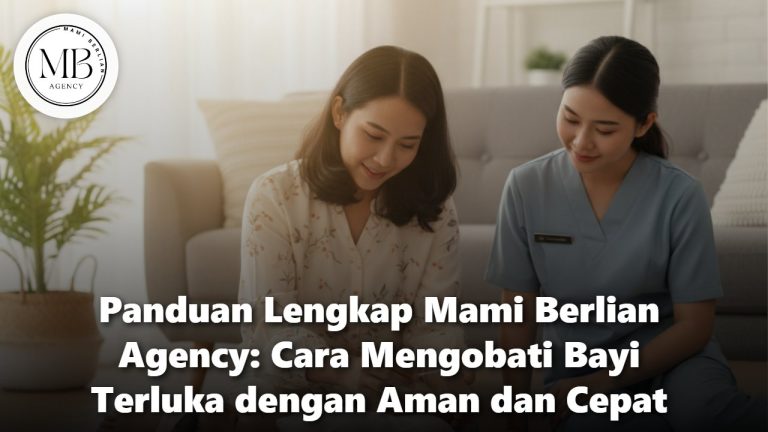 Panduan Lengkap Cara Mengobati Bayi Terluka oleh Mami Berlian Agency