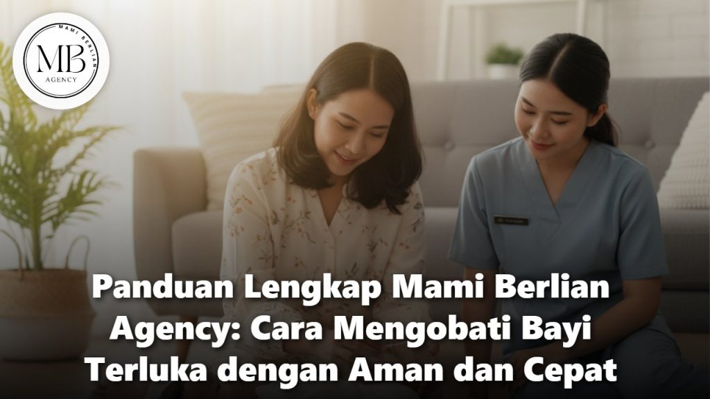 Panduan Lengkap Cara Mengobati Bayi Terluka oleh Mami Berlian Agency