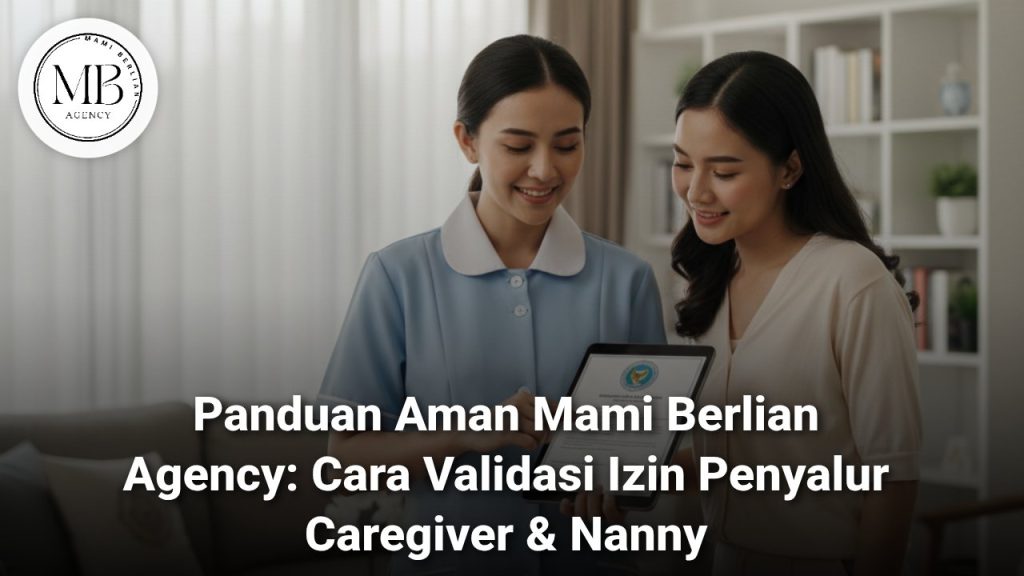 Validasi Izin Penyalur Caregiver & Nanny Resmi Mami Berlian