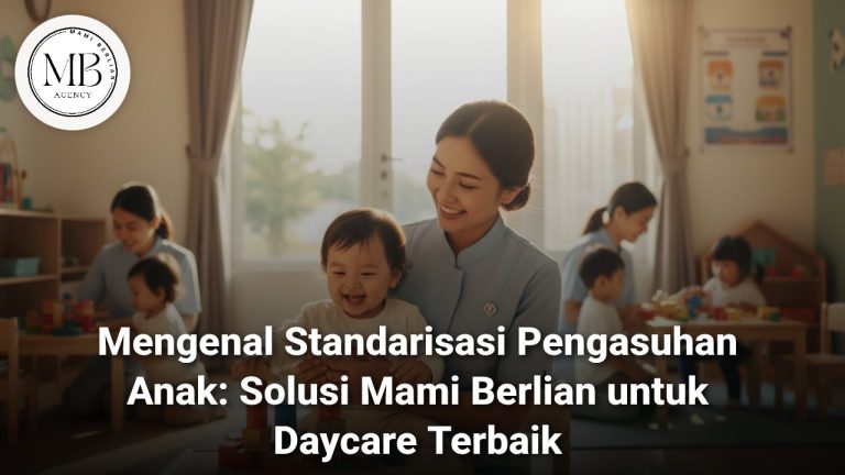 Implementasi standarisasi pengasuhan anak oleh Mami Berlian Agency