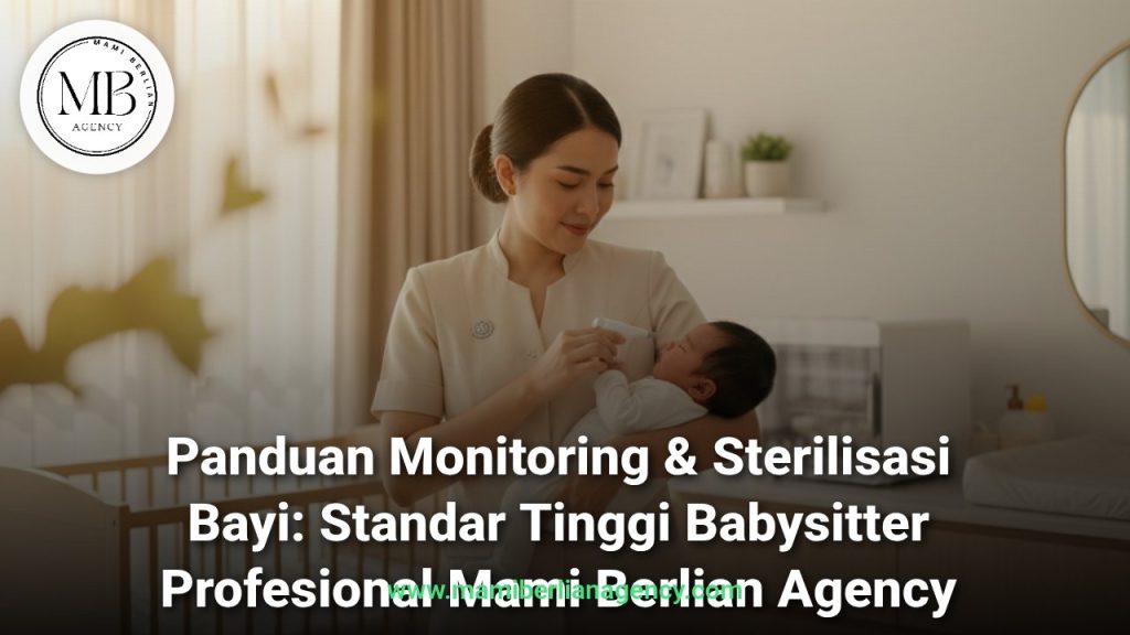 Babysitter Mami Berlian melakukan monitoring dan sterilisasi bayi