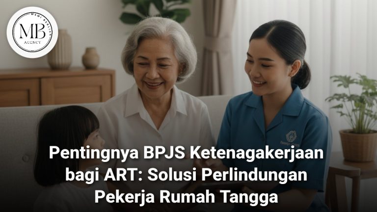 Pentingnya BPJS Ketenagakerjaan bagi ART untuk perlindungan kerja