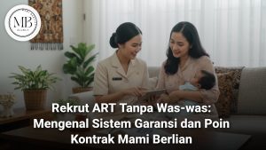 Proses rekrut ART tanpa was-was di Mami Berlian Surabaya