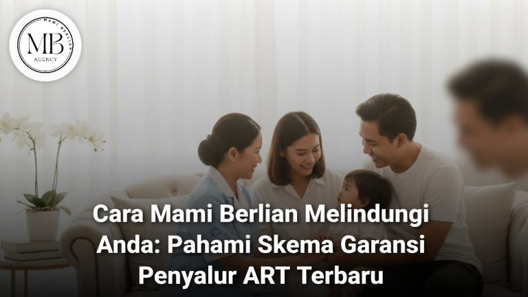Skema Garansi Penyalur ART Mami Berlian Agency Profesional