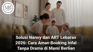 Jasa Nanny dan ART Lebaran 2026 Mami Berlian Surabaya