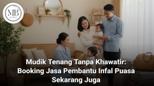 Jasa pembantu infal puasa dan lebaran dari Mami Berlian Agency Surabaya