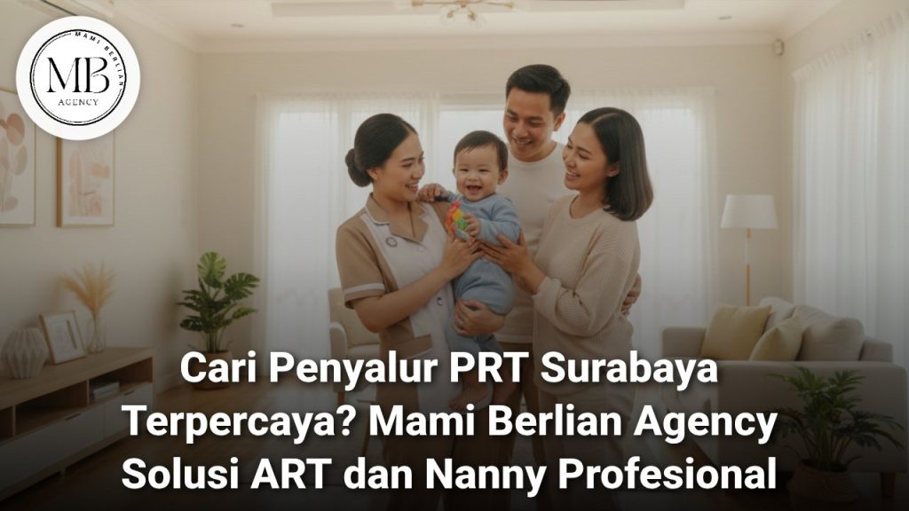 Penyalur PRT Surabaya Mami Berlian Agency Profesional