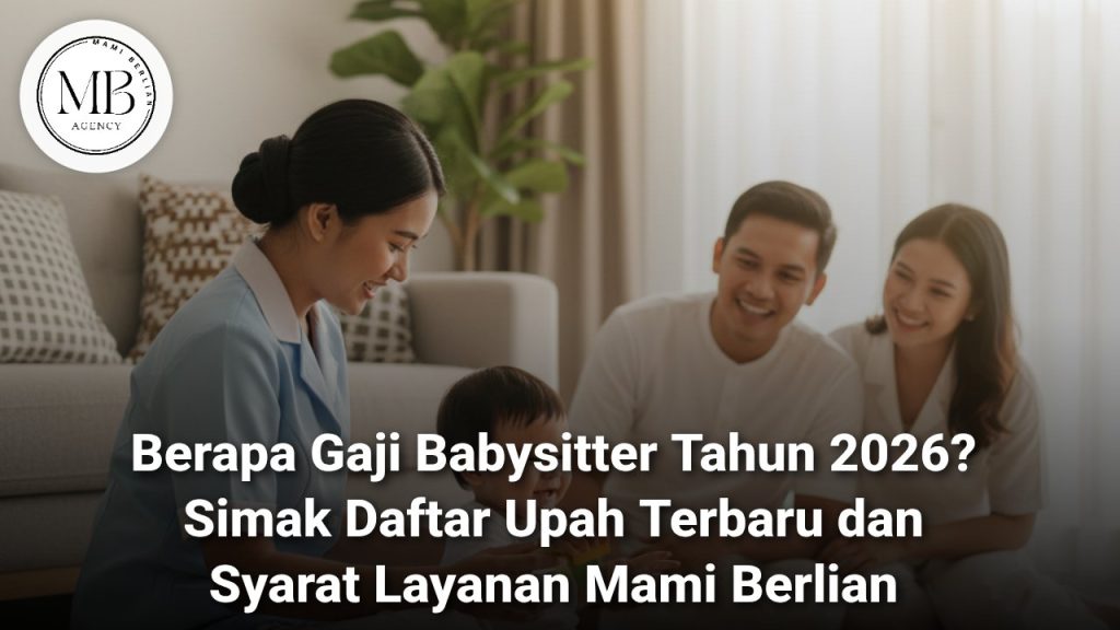 Tabel Estimasi Gaji Babysitter 2026 Mami Berlian Agency