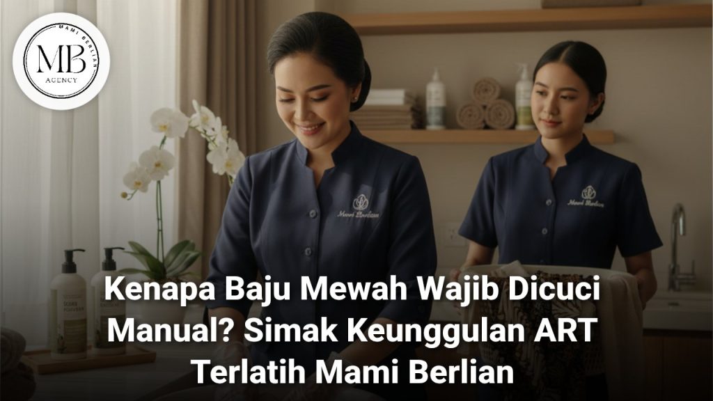 ART profesional cuci baju manual pakaian mewah dari Mami Berlian