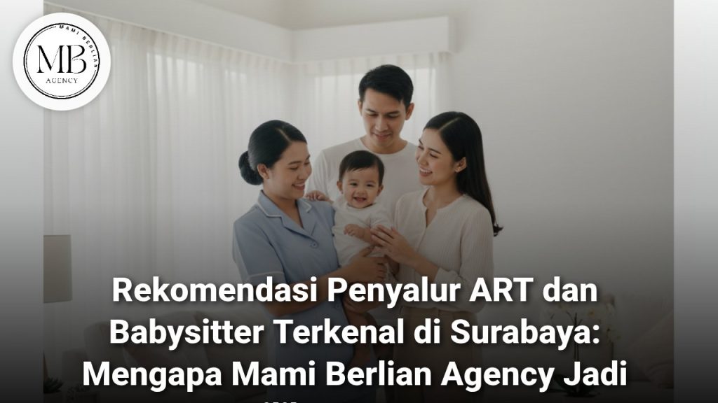 Penyalur ART dan Babysitter Terkenal di Surabaya Mami Berlian Agency