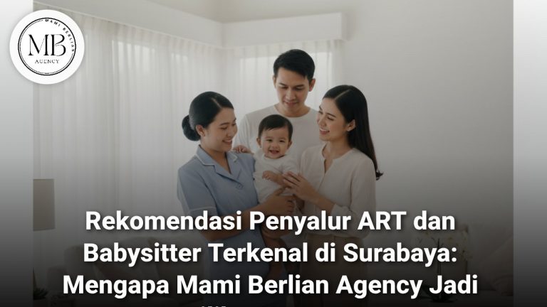 Penyalur ART dan Babysitter Terkenal di Surabaya Mami Berlian Agency