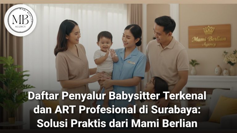 Penyalur Babysitter Surabaya Mami Berlian Agency melayani pengasuh anak dan ART profesional
