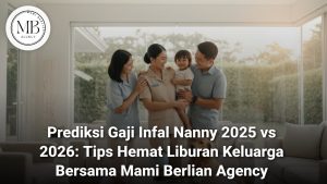 Tabel Prediksi Gaji Infal Nanny 2025 Mami Berlian Agency