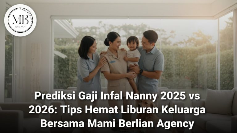 Tabel Prediksi Gaji Infal Nanny 2025 Mami Berlian Agency