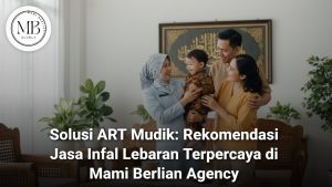 Layanan Jasa Infal Lebaran profesional dari Mami Berlian Agency Surabaya