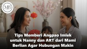 Tips Memberi Angpao Imlek Nanny ART Mami Berlian Agency