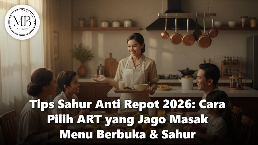 Tips Sahur Anti Repot 2026 dengan ART Profesional Mami Berlian