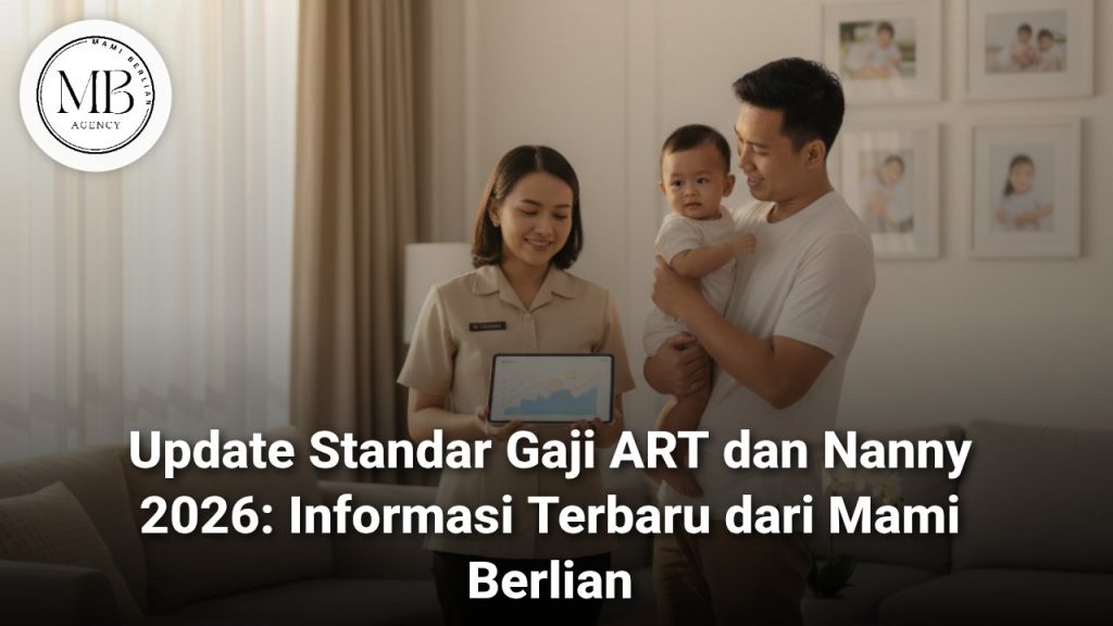 Tabel Gaji ART dan Nanny 2026 dari Mami Berlian Agency