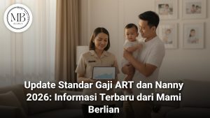 Tabel Gaji ART dan Nanny 2026 dari Mami Berlian Agency