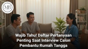 Proses interview pertanyaan interview calon pembantu rumah tangga profesional
