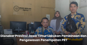 Pembinaan dan pengawasan penempatan PRT oleh Disnaker Provinsi Jawa Timur