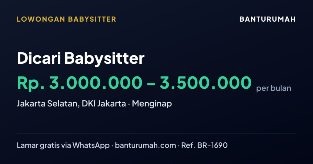 Lowongan Dicari Babysitter di KOTA JAKARTA SELATAN, DKI JAKARTA melalui BantuRumah