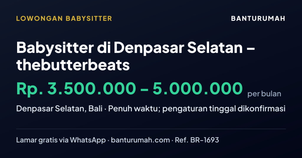 Lowongan Babysitter di Denpasar Selatan – thebutterbeats di Denpasar Selatan, Bali melalui BantuRumah