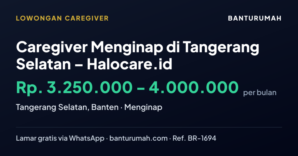 Lowongan Caregiver Menginap di Tangerang Selatan – Halocare.id di Tangerang Selatan, Banten melalui BantuRumah