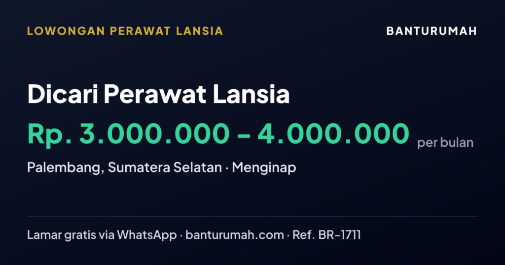 Lowongan Dicari Perawat Lansia di KOTA PALEMBANG, SUMATERA SELATAN melalui BantuRumah